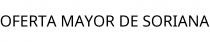 OFERTA MAYOR DE SORIANA