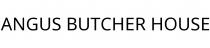 ANGUS BUTCHER HOUSE