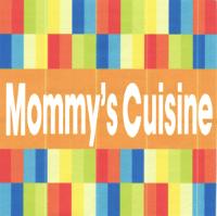 MOMMY'S CUISINE