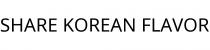 SHARE KOREAN FLAVOR
