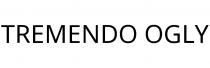 TREMENDO OGLY