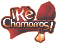 ¡KE CHAMORROS!