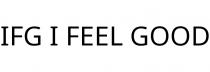 IFG I FEEL GOOD