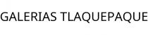 GALERIAS TLAQUEPAQUE