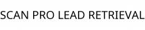 SCAN PRO LEAD RETRIEVAL