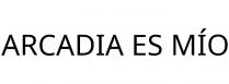 ARCADIA ES MÍO