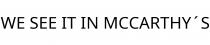WE SEE IT IN MCCARTHY´S