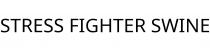 STRESS FIGHTER SWINE