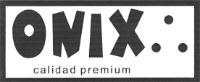 ONIX CALIDAD PREMIUM