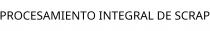 PROCESAMIENTO INTEGRAL DE SCRAP