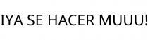 IYA SE HACER MUUU!