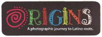 ORIGINS A PHOTOGRAPHIC JOURNEY TO LATINO ROOTS.