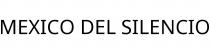 MEXICO DEL SILENCIO