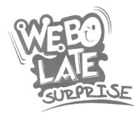 WEBO LATE SURPRISE