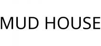 MUD HOUSE