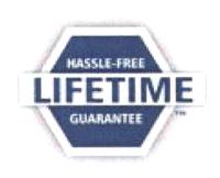 LIFETIME HASSLE-FREE GUARANTEE