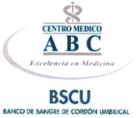 CENTRO MÉDICO ABC EXCELENCIA EN MEDICINA BSCU BANCO DE SANGRE DE CORDÓN UMBILICAL