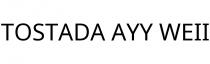TOSTADA AYY WEII