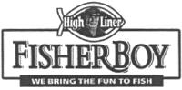 HIGH LINER FISHER BOY WE BRING THE FUN TO FISH