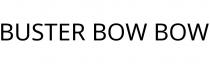 BUSTER BOW BOW
