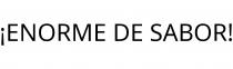 ¡ENORME DE SABOR!