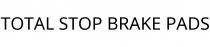 TOTAL STOP BRAKE PADS
