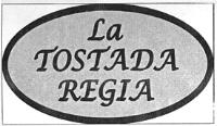 LA TOSTADA REGIA