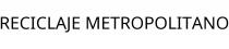 RECICLAJE METROPOLITANO