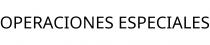 OPERACIONES ESPECIALES