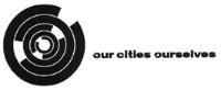 OUR CITIES OURSELVES
