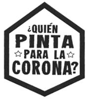 ¿QUIÉN PINTA PARA LA CORONA?