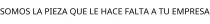 SOMOS LA PIEZA QUE LE HACE FALTA A TU EMPRESA
