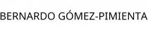 BERNARDO GÓMEZ-PIMIENTA