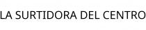 LA SURTIDORA DEL CENTRO