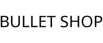 BULLET SHOP