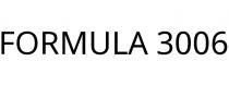 FORMULA 3006