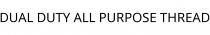 DUAL DUTY ALL PURPOSE THREAD