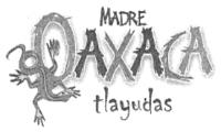 MADRE OAXACA TLAYUDAS