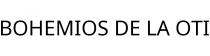 BOHEMIOS DE LA OTI