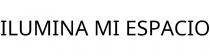 ILUMINA MI ESPACIO