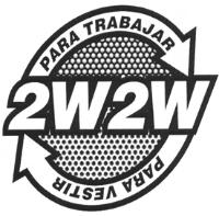 2W2W PARA TRABAJAR PARA VESTIR