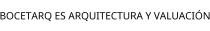 BOCETARQ ES ARQUITECTURA Y VALUACIÓN