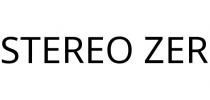 STEREO ZER