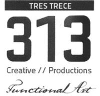 TRES TRECE 313 CREATIVE PRODUCTIONS FUNCTIONAL ART