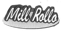 MILL ROLLO