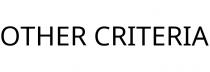 OTHER CRITERIA