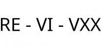 RE - VI - VXX