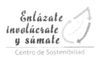 ENLÁZATE INVOLÚCRATE Y SÚMATE CENTRO DE SOSTENIBILIDAD