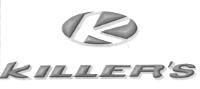 K KILLER'S
