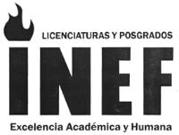 INEF LICENCIATURAS Y POSGRADOS EXCELENCIA ACADEMICA Y HUMANA